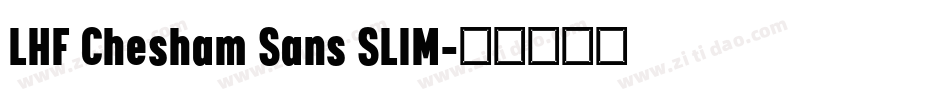 LHF Chesham Sans SLIM字体转换